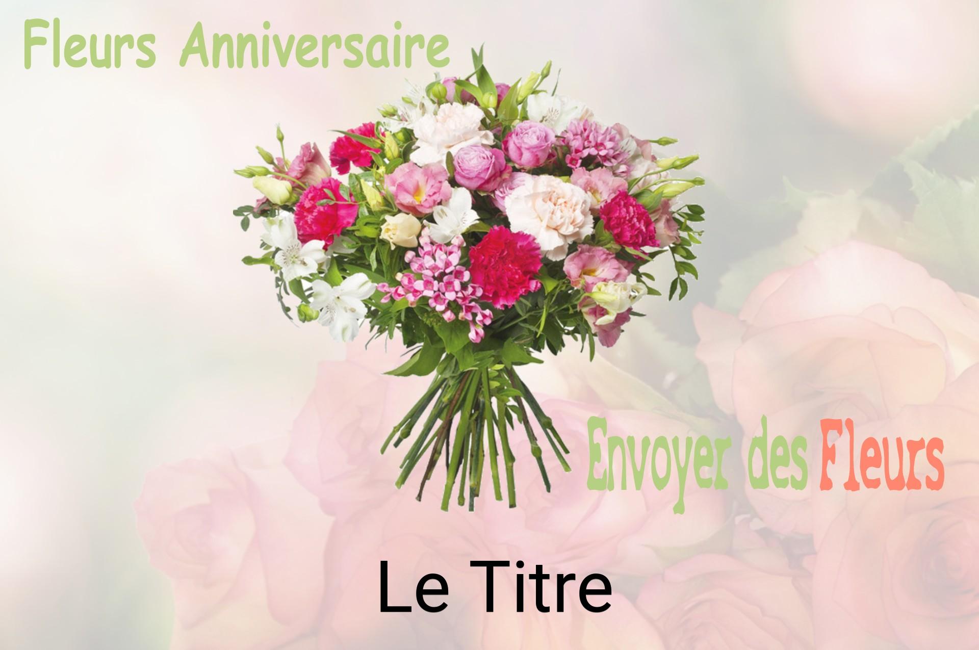 Bouquet de fleurs d’anniversaire livré à Le Titre