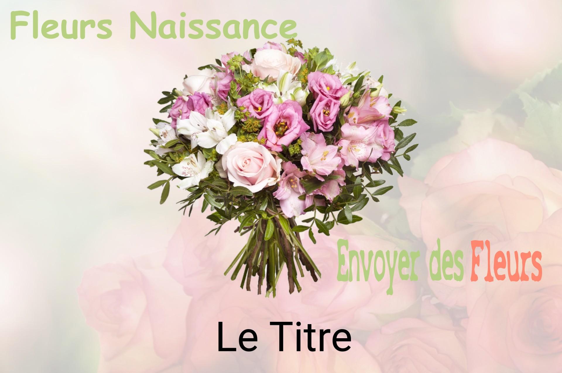 Bouquet de fleurs de naissance livré à Le Titre